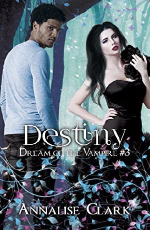 [Dream of the Vampire Series 03] • Destiny